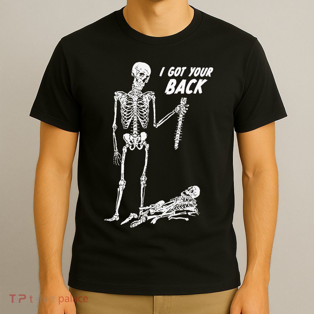 I Got Your Back Halloween Skeleton Skull Sarcastic T-Shirt