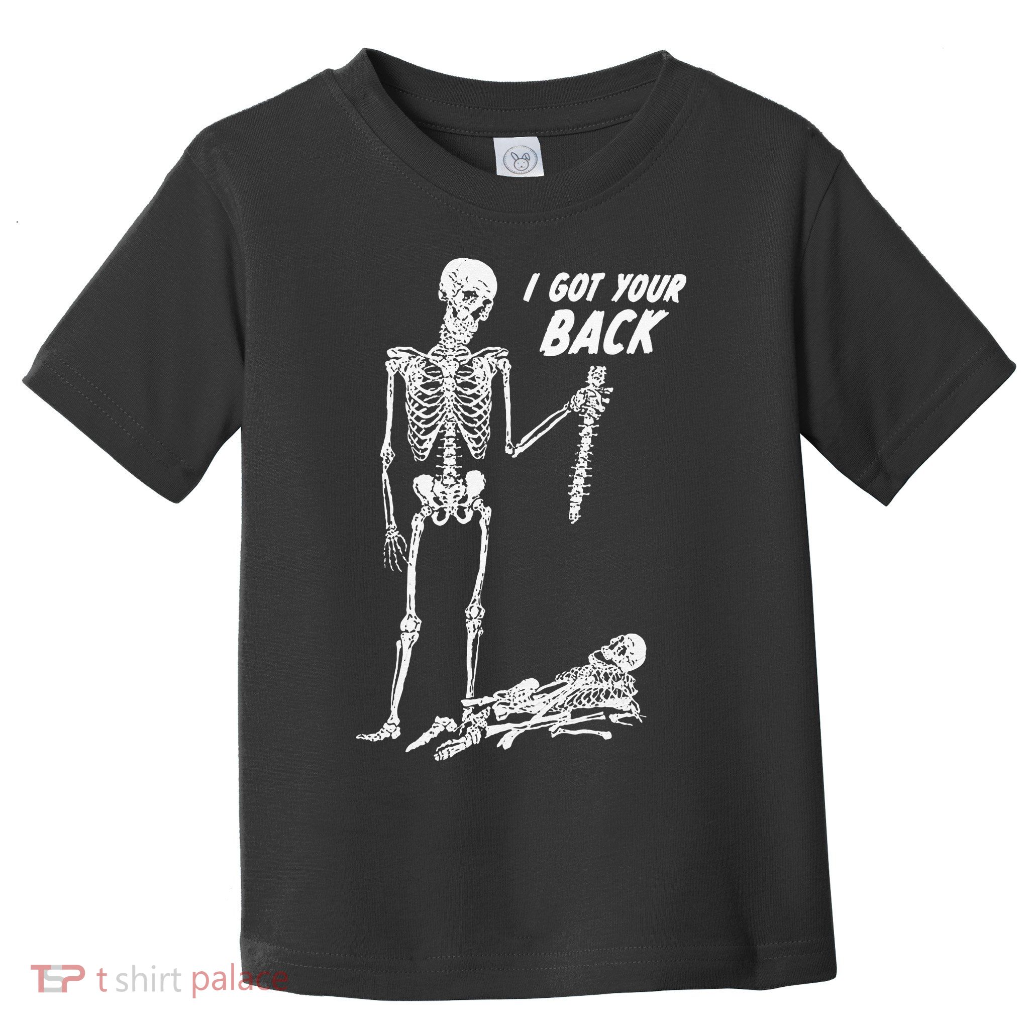 I Got Your Back Halloween Skeleton Skull Sarcastic Toddler T-Shirt