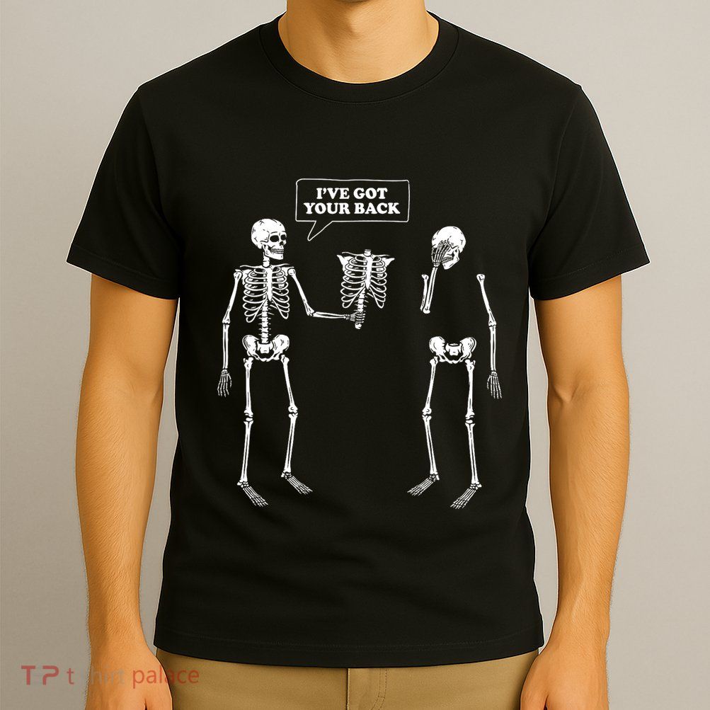 Ive Got Your Back | Funny Skeleton Pun T-Shirt