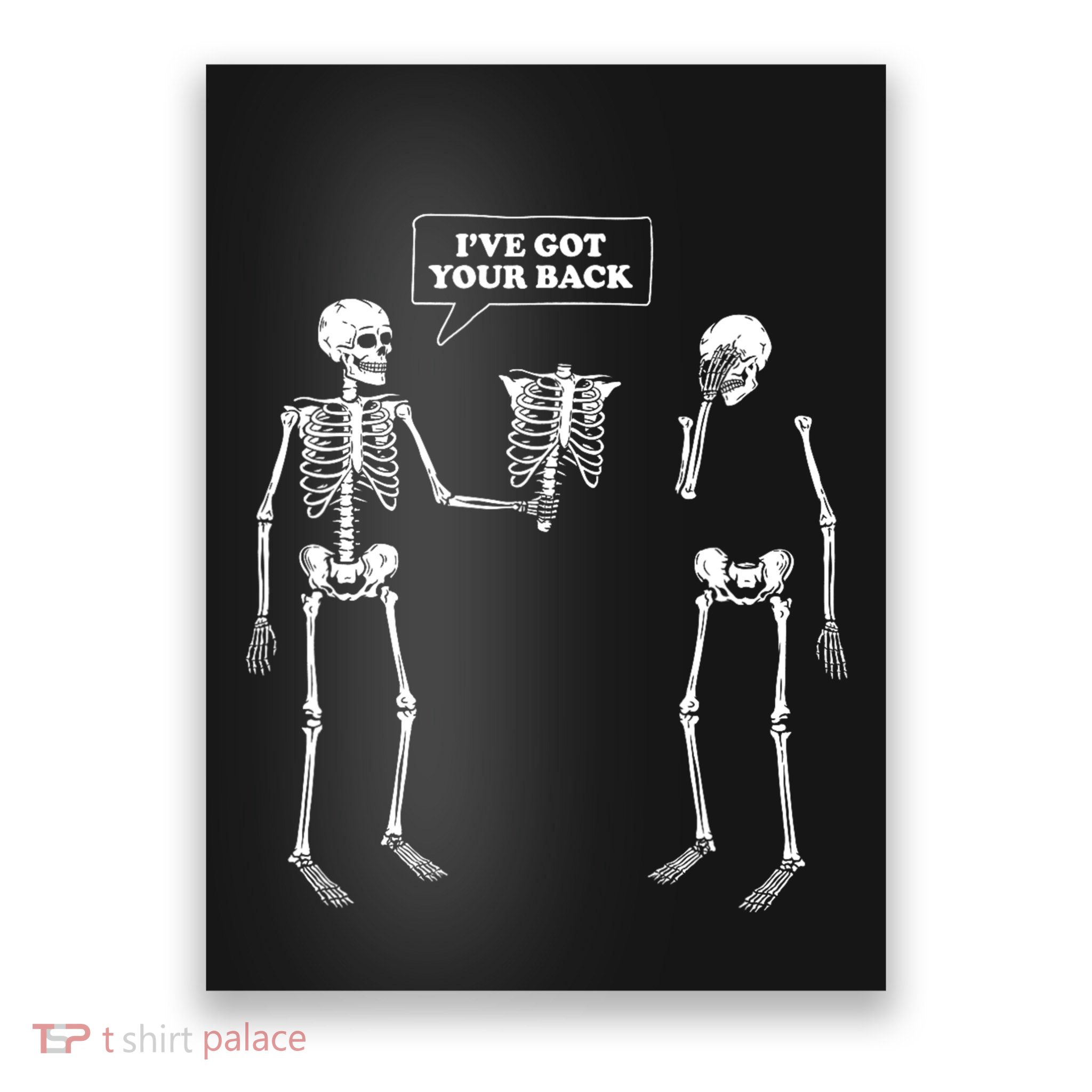Ive Got Your Back | Funny Skeleton Pun Poster