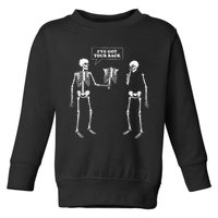 Ive Got Your Back | Funny Skeleton Pun Toddler Sweatshirt