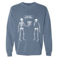 Ive Got Your Back | Funny Skeleton Pun Garment-Dyed Sweatshirt