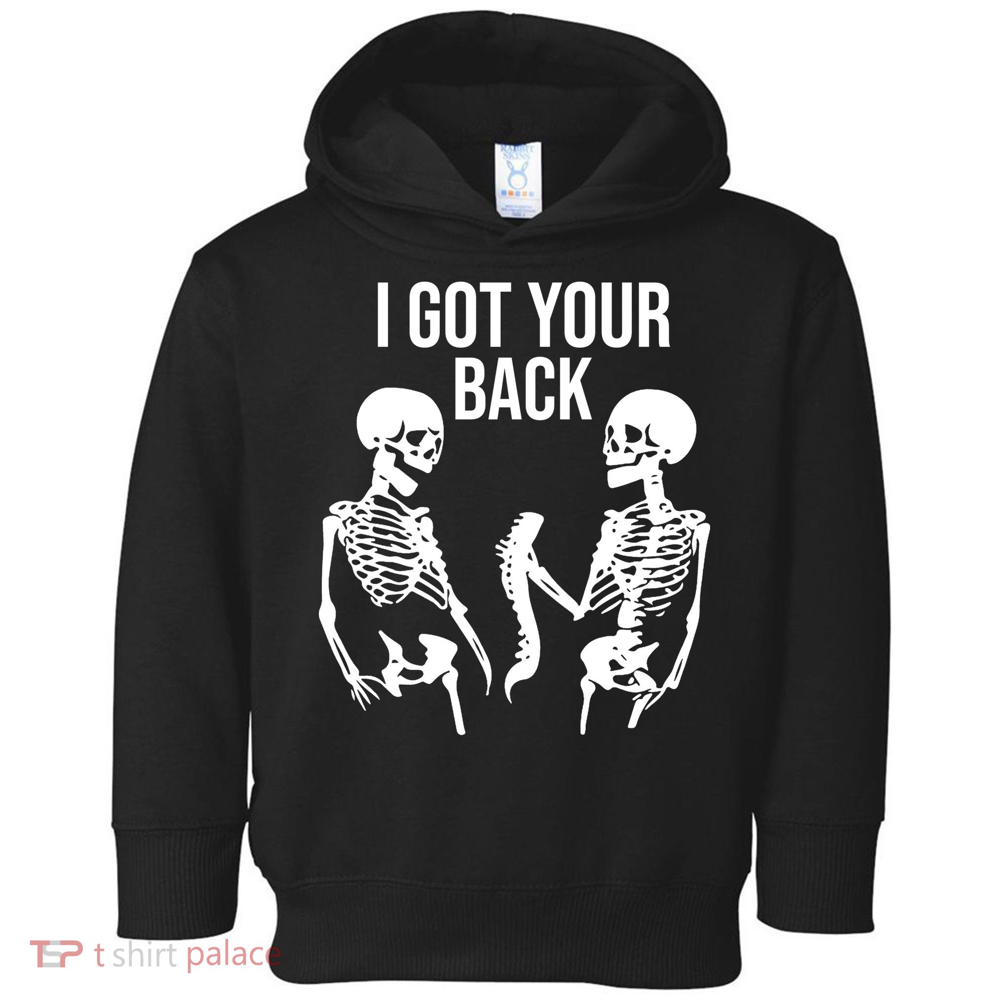 I Got Your Back Funny Skeleton Toddler Hoodie