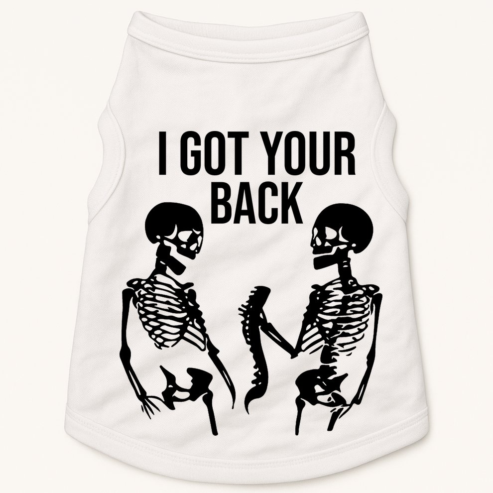 I Got Your Back Funny Skeleton Doggie Tank