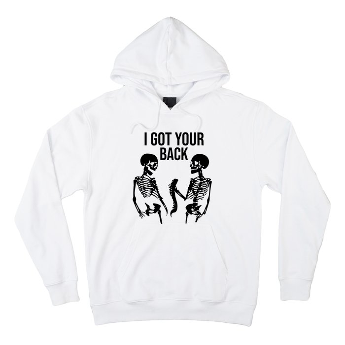 I Got Your Back Funny Skeleton Hoodie