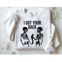 I Got Your Back Funny Skeleton Sweatshirt