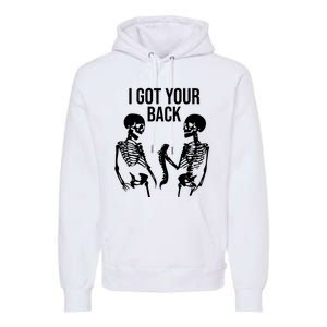 I Got Your Back Funny Skeleton Premium Hoodie