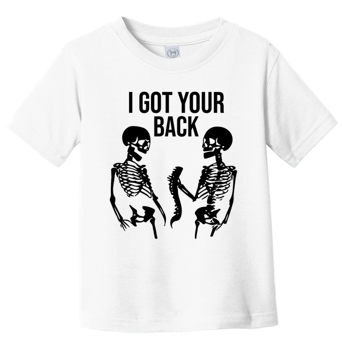 I Got Your Back Funny Skeleton Toddler T-Shirt