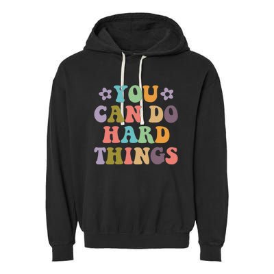 Inspirational Graphics You Can Do Hard Things Garment-Dyed Fleece Hoodie