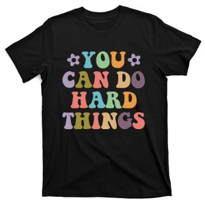 Inspirational Graphics You Can Do Hard Things T-Shirt