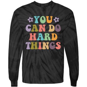 Inspirational Graphics You Can Do Hard Things Tie-Dye Long Sleeve Shirt