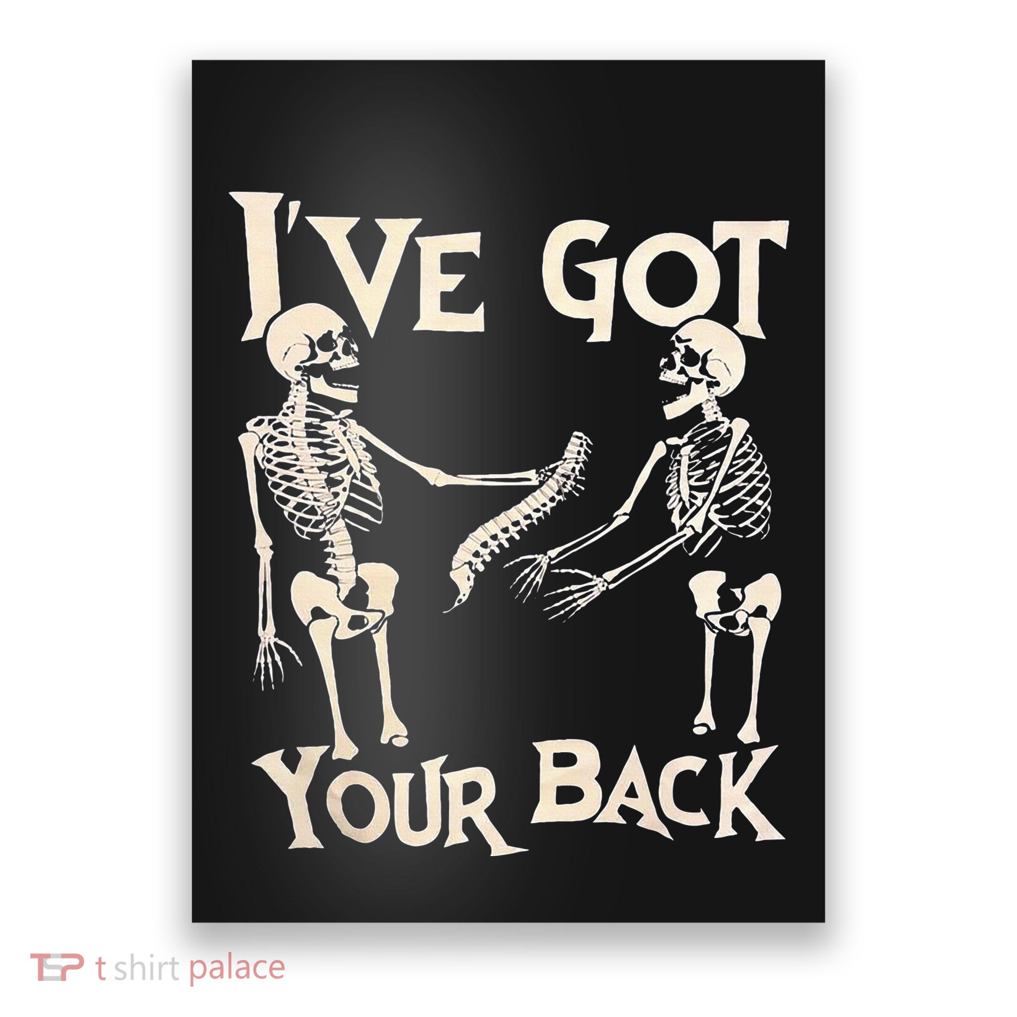 Ive Got Your Back Halloween Skeleton Skull Poster