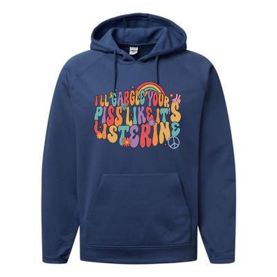 ILl Gargle Your Piss Like ItS Listerine Performance Fleece Hoodie