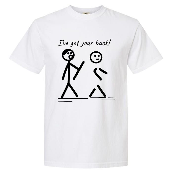 I Got Your Back Stick Figure Friendship Sarcasm Garment-Dyed Heavyweight T-Shirt