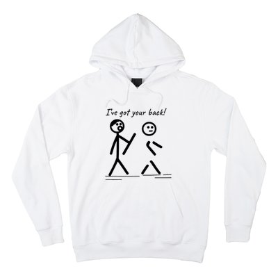 I Got Your Back Stick Figure Friendship Sarcasm Hoodie