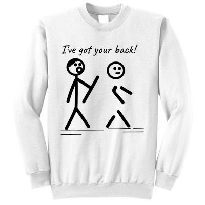 I Got Your Back Stick Figure Friendship Sarcasm Sweatshirt