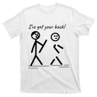 I Got Your Back Stick Figure Friendship Sarcasm T-Shirt