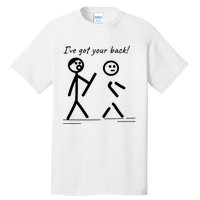 I Got Your Back Stick Figure Friendship Sarcasm Tall T-Shirt