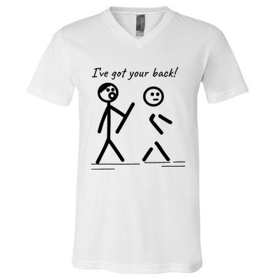 I Got Your Back Stick Figure Friendship Sarcasm V-Neck T-Shirt