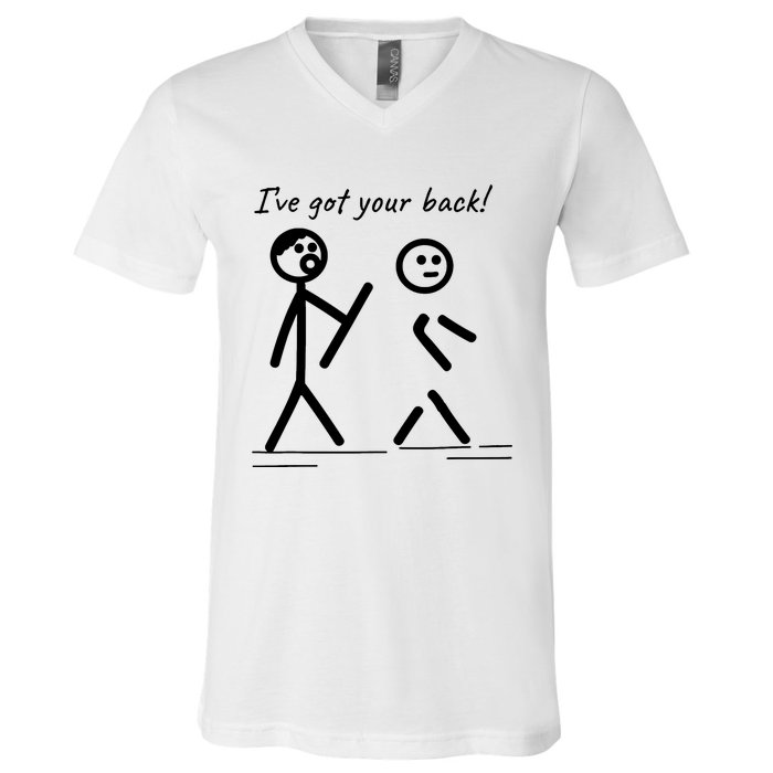 I Got Your Back Stick Figure Friendship Sarcasm V-Neck T-Shirt