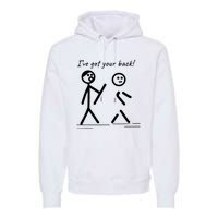 I Got Your Back Stick Figure Friendship Sarcasm Premium Hoodie