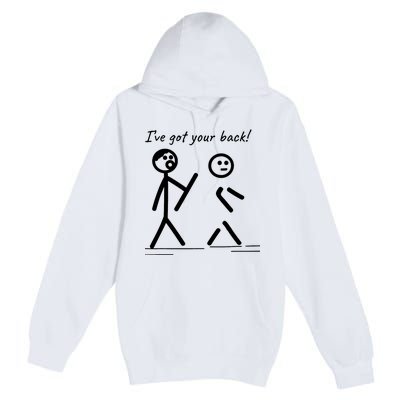 I Got Your Back Stick Figure Friendship Sarcasm Premium Pullover Hoodie