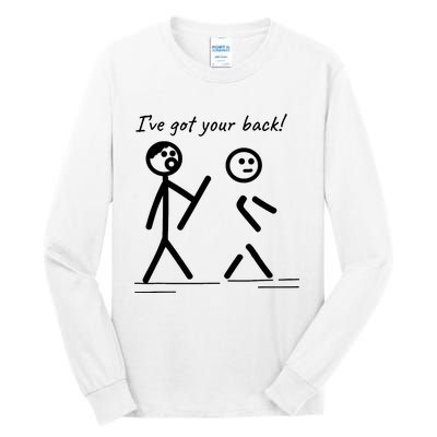 I Got Your Back Stick Figure Friendship Sarcasm Tall Long Sleeve T-Shirt