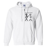 I Got Your Back Stick Figure Friendship Sarcasm Full Zip Hoodie