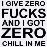 I Give Zero Fucks And I Got Zero Chill In Me Women's V-Neck T-Shirt