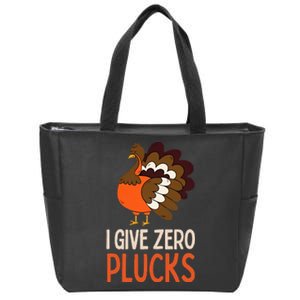 I Give Zero Plucks Funny Humor Turkey Thanksgiving Quotes Zip Tote Bag