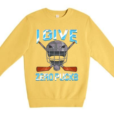 I Give Zero Pucks Pun Sarcastic Hockey Player Joke Meaningful Gift Premium Crewneck Sweatshirt