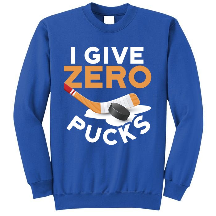 I Give Zero Pucks Hockey Design Funny Sports Pun Great Gift Sweatshirt