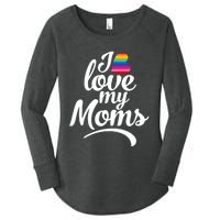 I Have 2 Moms I Love My Moms Women's Perfect Tri Tunic Long Sleeve Shirt