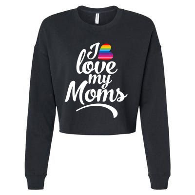 I Have 2 Moms I Love My Moms Cropped Pullover Crew