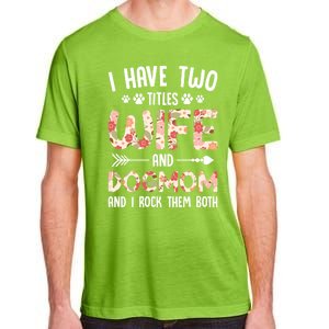 I Have 2 Titles Wife And Dog Mom Funny Dog And Wife Gift Adult ChromaSoft Performance T-Shirt