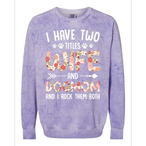 I Have 2 Titles Wife And Dog Mom Funny Dog And Wife Gift Colorblast Crewneck Sweatshirt