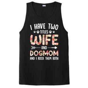 I Have 2 Titles Wife And Dog Mom Funny Dog And Wife Gift PosiCharge Competitor Tank