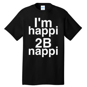 IM Happi 2b Nappi Tall T-Shirt