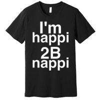 IM Happi 2b Nappi Premium T-Shirt