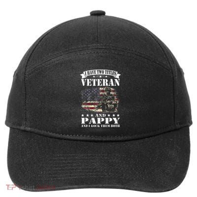 I Have 2 Tittles Veteran And Pappy Fathers Day 7-Panel Snapback Hat