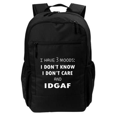 I Have 3 Moods I Dont Know I Dont Care And I DGAF Backpack