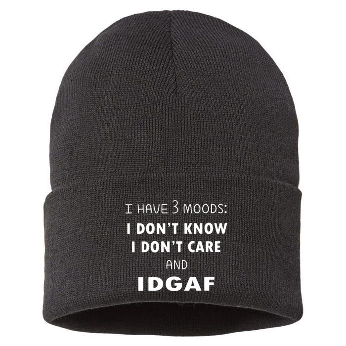 I Have 3 Moods I Dont Know I Dont Care And I DGAF Sustainable Knit Beanie