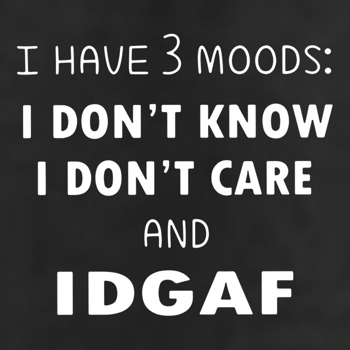 I Have 3 Moods I Dont Know I Dont Care And I DGAF 25L Jumbo Tote