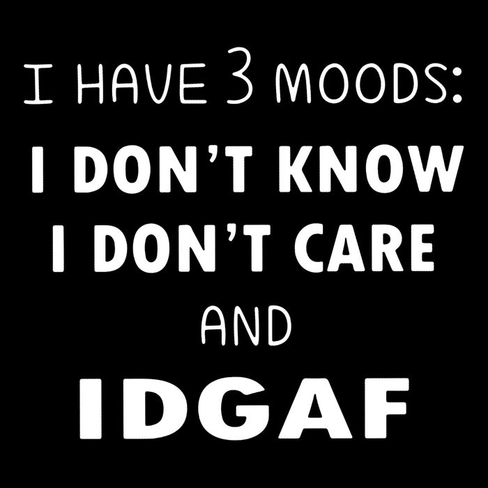 I Have 3 Moods I Dont Know I Dont Care And I DGAF Pom Pom 12in Knit Beanie