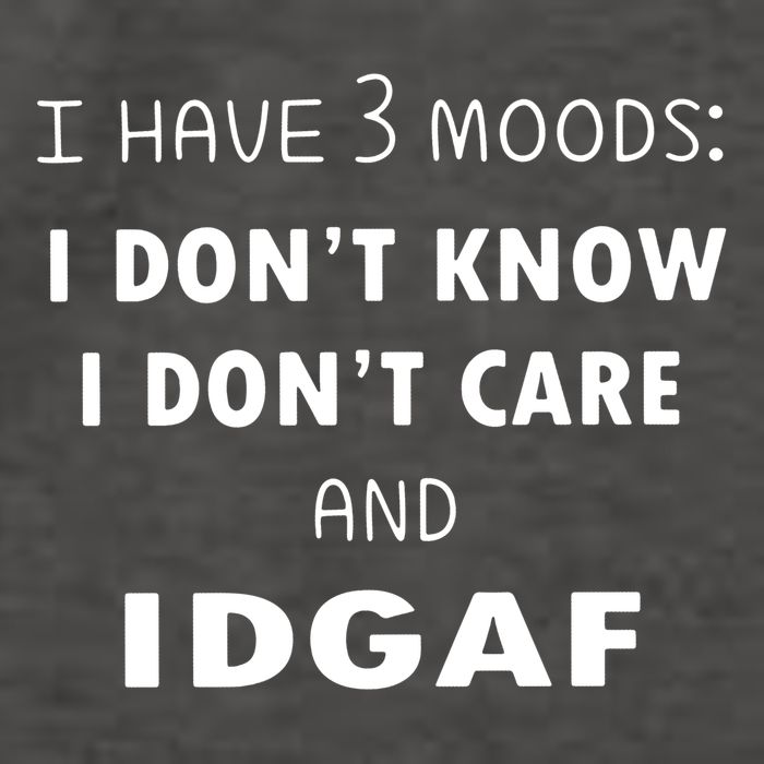 I Have 3 Moods I Dont Know I Dont Care And I DGAF Vector Backpack