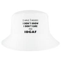 I Have 3 Moods I Dont Know I Dont Care And I DGAF Cool Comfort Performance Bucket Hat