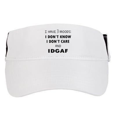 I Have 3 Moods I Dont Know I Dont Care And I DGAF Adult Drive Performance Visor