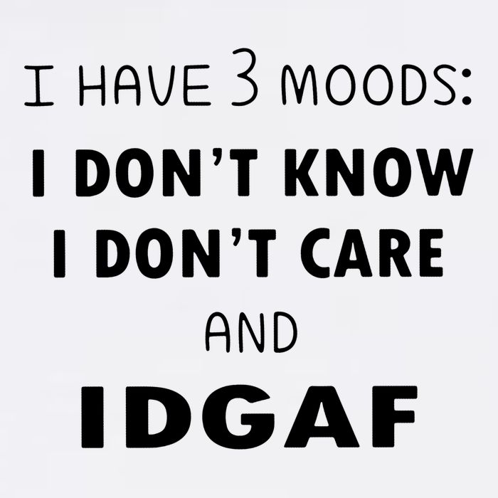 I Have 3 Moods I Dont Know I Dont Care And I DGAF Mug