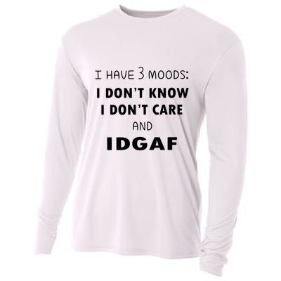 I Have 3 Moods I Dont Know I Dont Care And I DGAF Cooling Performance Long Sleeve Crew