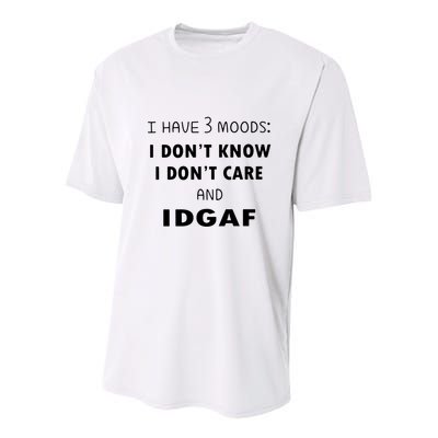 I Have 3 Moods I Dont Know I Dont Care And I DGAF Youth Performance Sprint T-Shirt